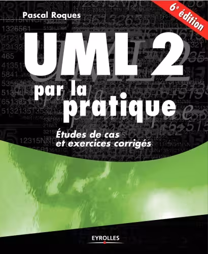 خرید و دانلود نسخه کامل کتاب UML 2 par la pratique : Etudes de cas et exercices corriges, Sixieme edition