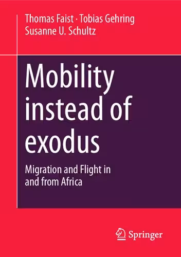 خرید و دانلود نسخه کامل کتاب Mobility instead of exodus: Migration and Flight in and from Africa