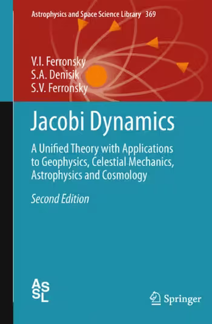 خرید و دانلود نسخه کامل کتاب Jacobi Dynamics: A Unified Theory with Applications to Geophysics, Celestial Mechanics, Astrophysics and Cosmology