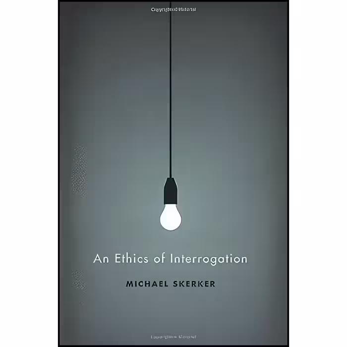 کتاب زبان اصلی An Ethics of Interrogation اثر Michael Skerker
