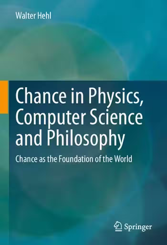 خرید و دانلود نسخه کامل کتاب Chance in Physics, Computer Science and Philosophy: Chance as the Foundation of the World
