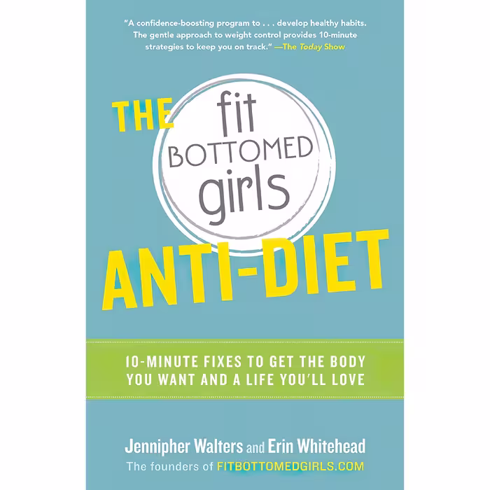 کتاب The Fit Bottomed Girls Anti-Diet اثر Jennipher Walters and Erin Whitehead انتشارات Harmony