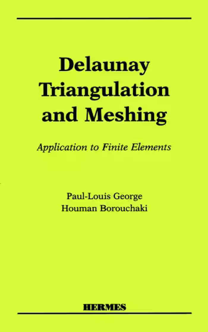 خرید و دانلود نسخه کامل کتاب Delaunay Triangulation and Meshing: Application to Finite Elements