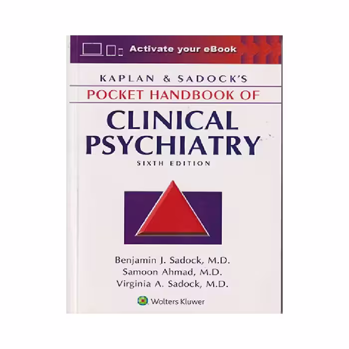 Kaplan & Sadock’s Pocket Handbook of Clinical Psychiatry Sixth Edition