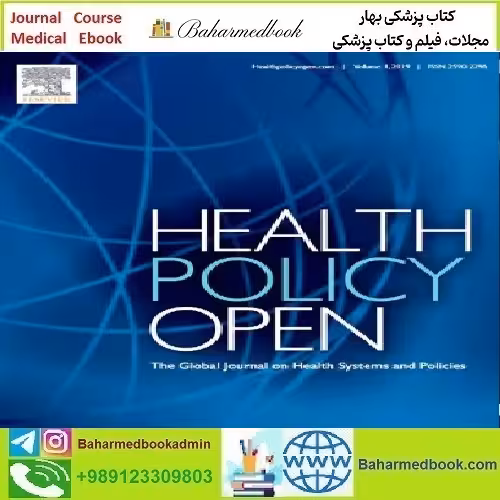 Health Policy OPEN Volume 4 2023 TRUE PDF price 4€ - کتاب پزشکی بهار