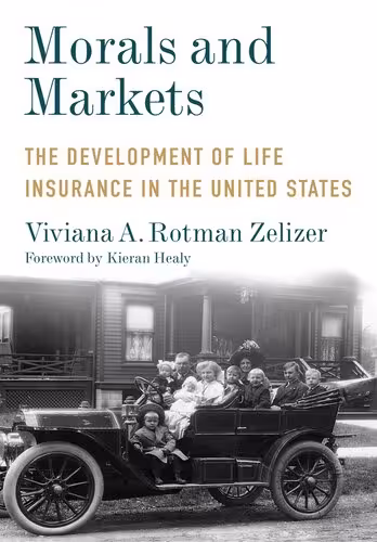 خرید و دانلود نسخه کامل کتاب Morals and Markets: The Development of Life Insurance in the United States