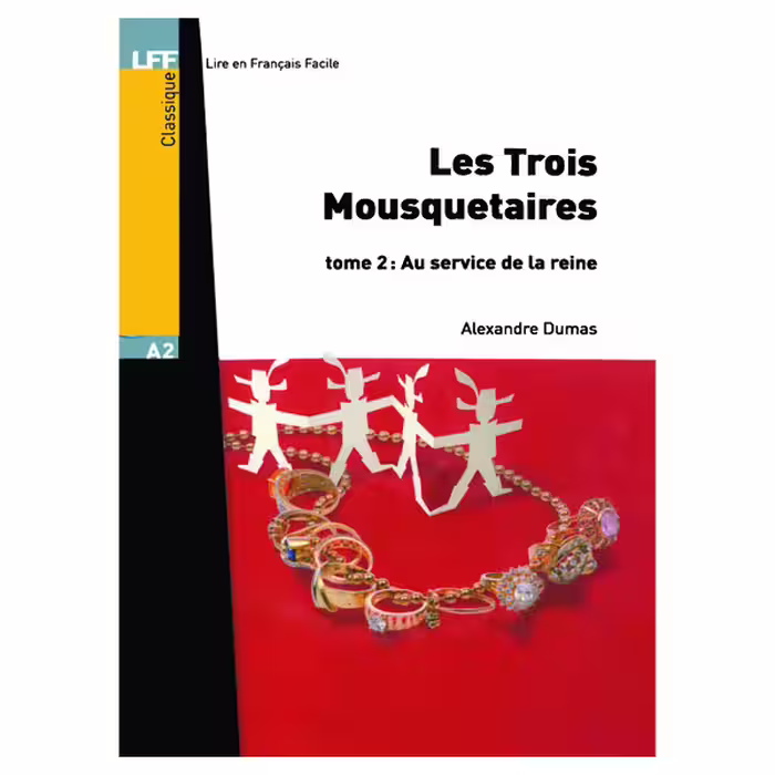 کتاب داستان کوتاه فرانسوی سطح Les Trois Mousquetaires tome 2 Au service de la reine A2