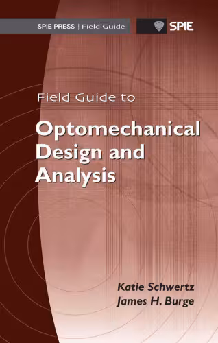 خرید و دانلود نسخه کامل کتاب Field Guide to Optomechanical Design and Analysis
