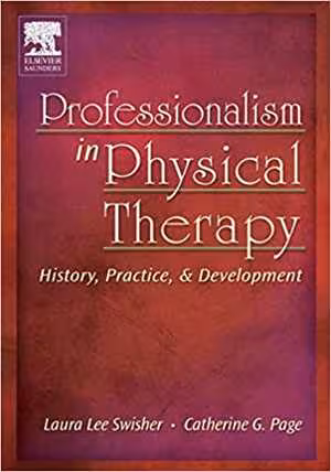 [PDF] دانلود کتاب Professionalism In Physical Therapy - History, Practice, And Development, 2005