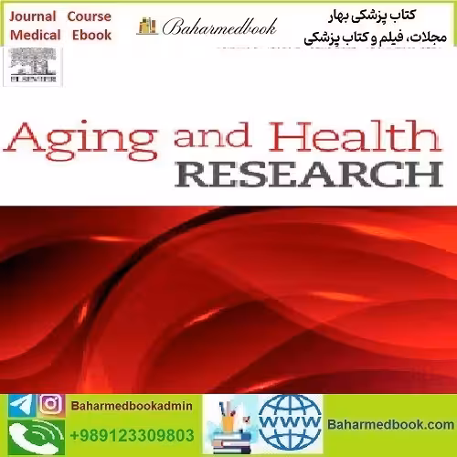 Aging and Health Research Volume 1 Issue 1 to 4 2021 TRUE