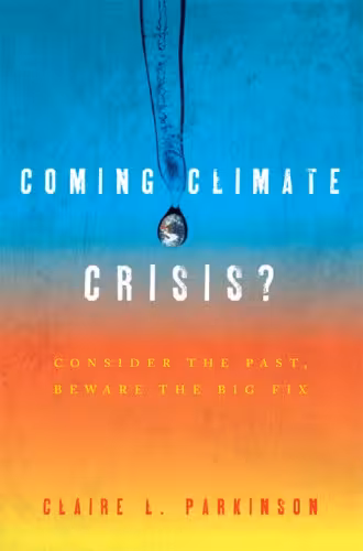 خرید و دانلود نسخه کامل کتاب Coming Climate Crisis? Consider the Past, Beware the Big Fix
