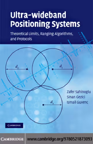 خرید و دانلود نسخه کامل کتاب Ultra-wideband Positioning Systems: Theoretical Limits, Ranging Algorithms, and Protocols