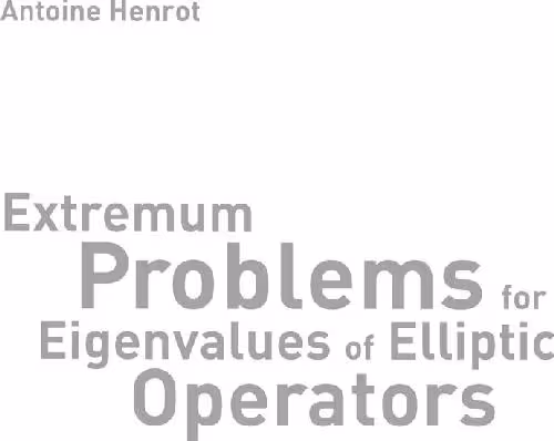 خرید و دانلود نسخه کامل کتاب Extremum Problems for Eigenvalues of Elliptic Operators