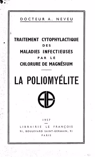 خرید و دانلود نسخه کامل کتاب ‎Traitement cytophylactique des maladies infectieuses par le chlorure de magnésium La Poliomyélite Dr Auguste Neveu 1957