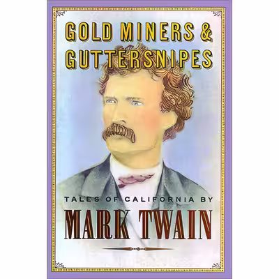 کتاب Gold Miners  Guttersnipes اثر Mark Twain انتشارات Chronicle Books