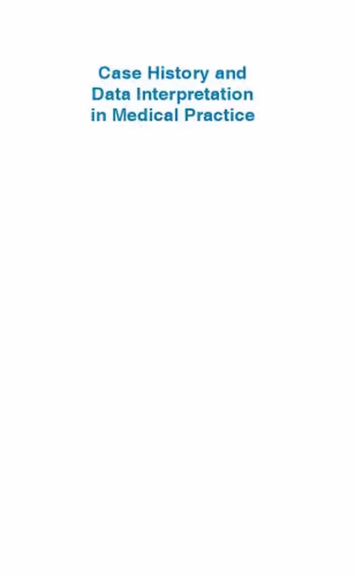 خرید و دانلود نسخه کامل کتاب Case History and Data Interpretation in Medical Practice: Case Histories, Data Interpretation, Pedigree, Spirometry