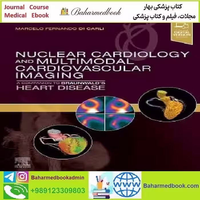 Nuclear Cardiology and Multimodal Cardiovascular Imaging A Companion to Braunwald's Heart Disease TRUE PDF VIDEOS price 2€ - کتاب پزشکی بهار