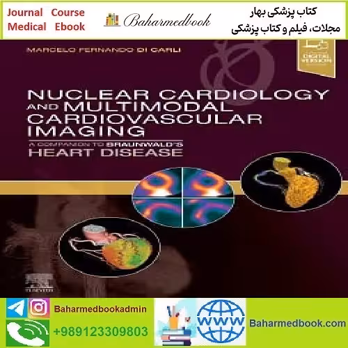 Nuclear Cardiology and Multimodal Cardiovascular Imaging A Companion to Braunwald&#039;s Heart Disease TRUE PDF VIDEOS price 2€ - کتاب پزشکی بهار