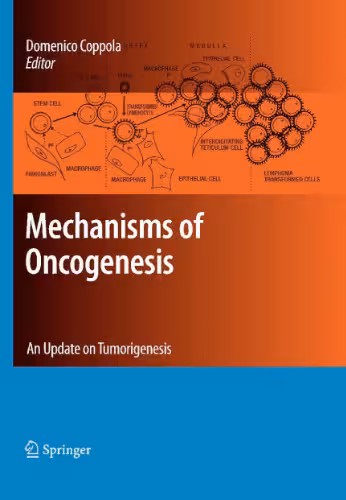 خرید و دانلود نسخه کامل کتاب Mechanisms of Oncogenesis: An update on Tumorigenesis (Cancer Growth and Progression)