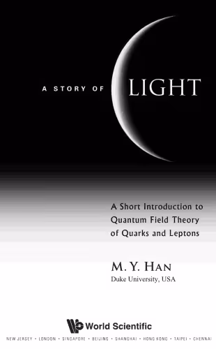 خرید و دانلود نسخه کامل کتاب Story of Light: A Short Introduction to Quantum Theory of Quarks and Leptons