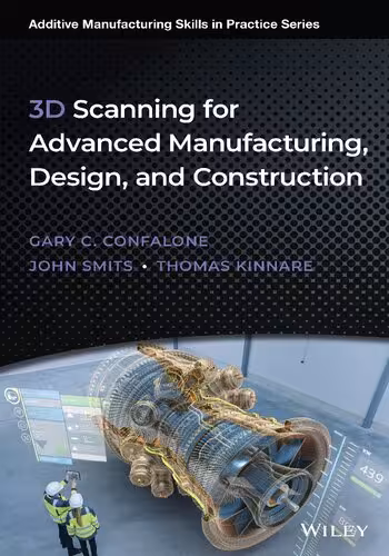 خرید و دانلود نسخه کامل کتاب 3D Scanning for Advanced Manufacturing, Design, and Construction: Metrology for Advanced Manufacturing