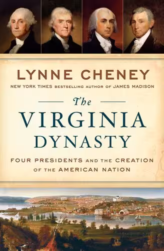 خرید و دانلود نسخه کامل کتاب Virginia Dynasty, The: Four Presidents and the Creation of the American Nation
