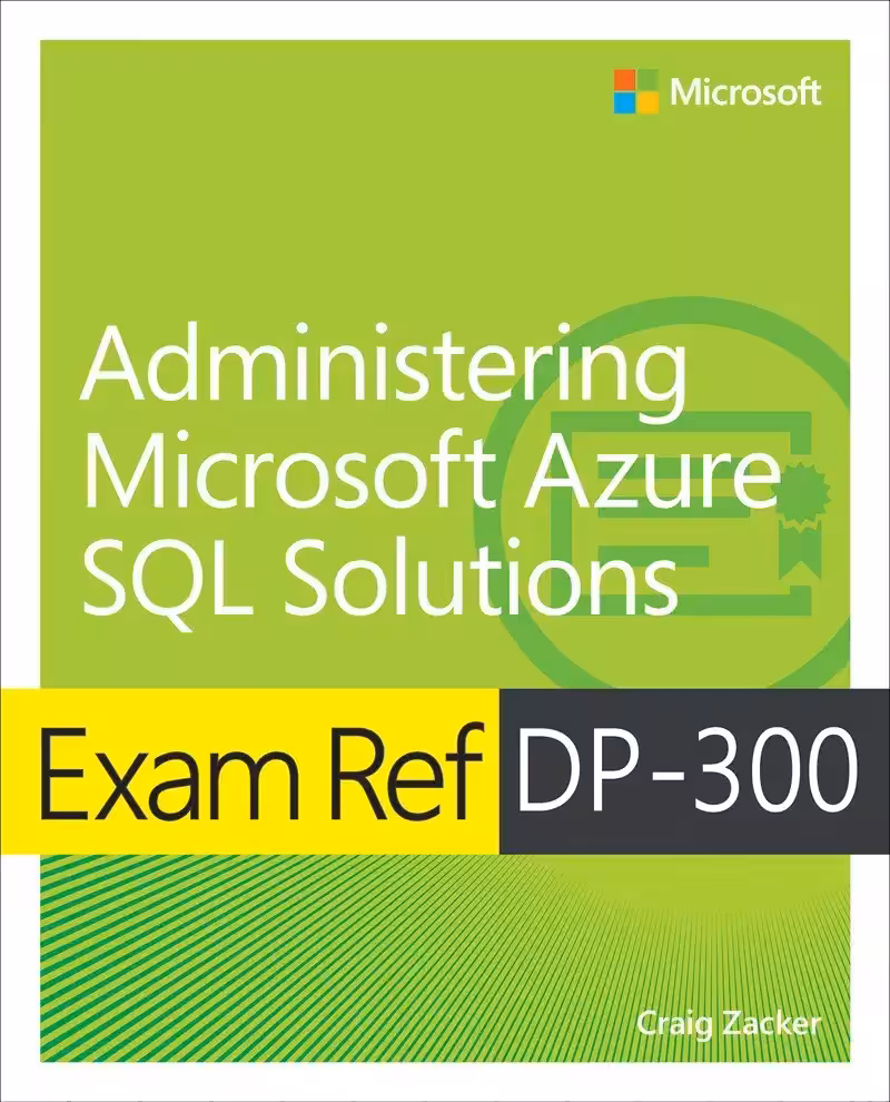 کتاب Exam Ref DP-300 Administering Microsoft Azure SQL Solutions