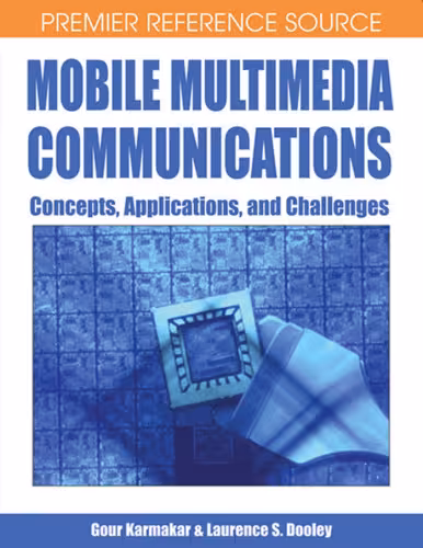 خرید و دانلود نسخه کامل کتاب Mobile Multimedia Communications: Concepts, Applications, and Challenges (Premier Reference Source)