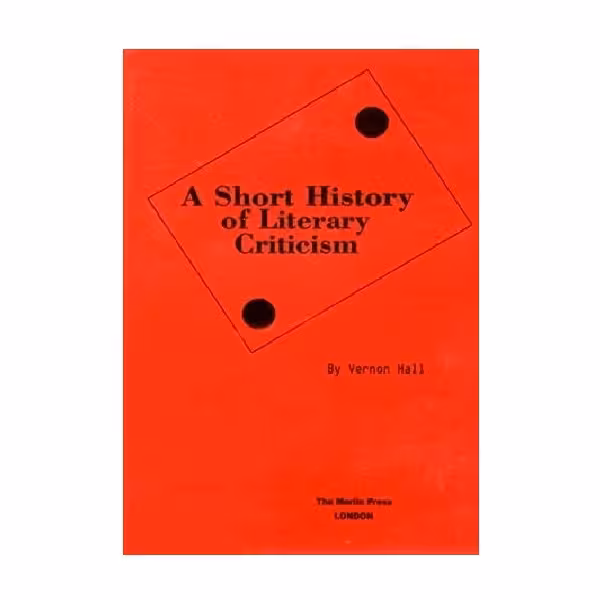 A Short History of Literary Criticism ای شورت هیستوری آف لیتراری کریتیسیسم