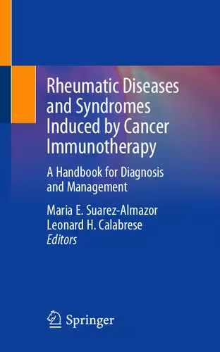 خرید و دانلود نسخه کامل کتاب Rheumatic Diseases and Syndromes Induced by Cancer Immunotherapy: A Handbook for Diagnosis and Management