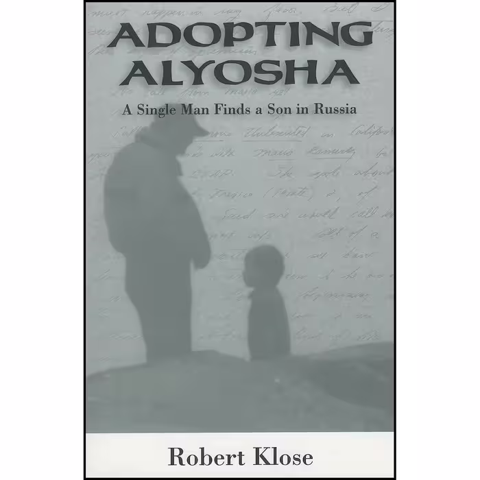 کتاب زبان اصلی Adopting Alyosha اثر Robert Klose