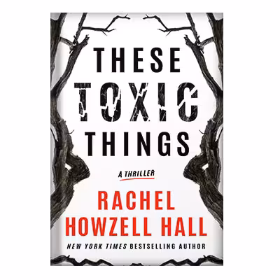 خرید و دانلود نسخه کامل کتاب These Toxic Things by Rachel Howzell Hall