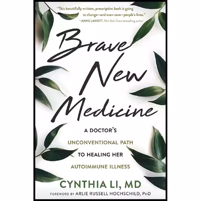 کتاب Brave New Medicine اثر Cynthia Li MD and Arlie Russell Hochschild PhD انتشارات Reveal Press