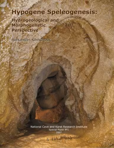 خرید و دانلود نسخه کامل کتاب Hypogene Speleogenesis: Hydrogeological and Morphogenetic Perspective