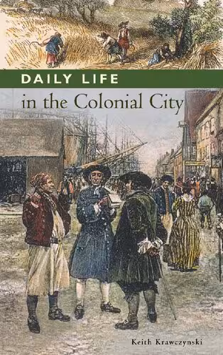 خرید و دانلود نسخه کامل کتاب Daily Life in the Colonial City