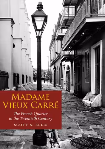 خرید و دانلود نسخه کامل کتاب Madame Vieux Carré: The French Quarter in the Twentieth Century