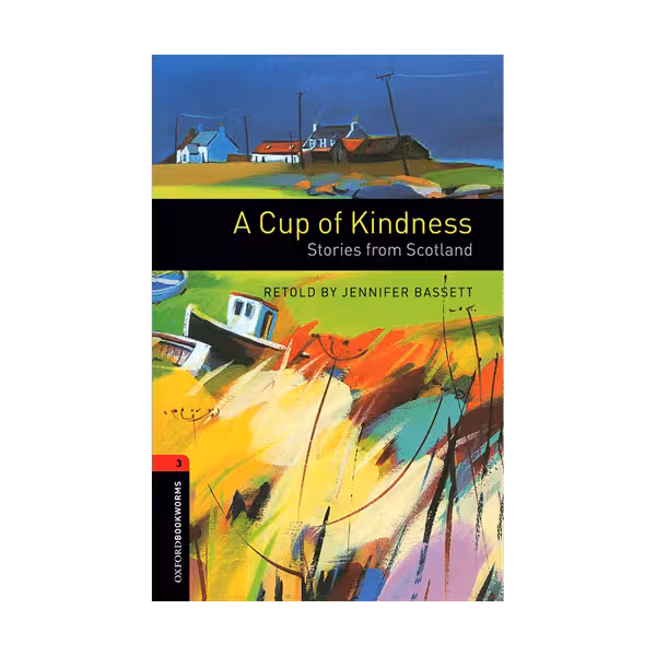 کتاب داستان کوتاه A Cup of Kindness – level 3