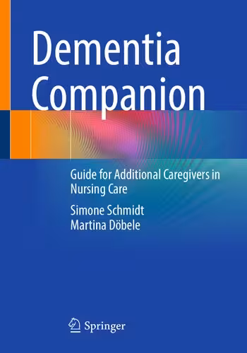 خرید و دانلود نسخه کامل کتاب Dementia Companion: Guide for Additional Caregivers in Nursing Care