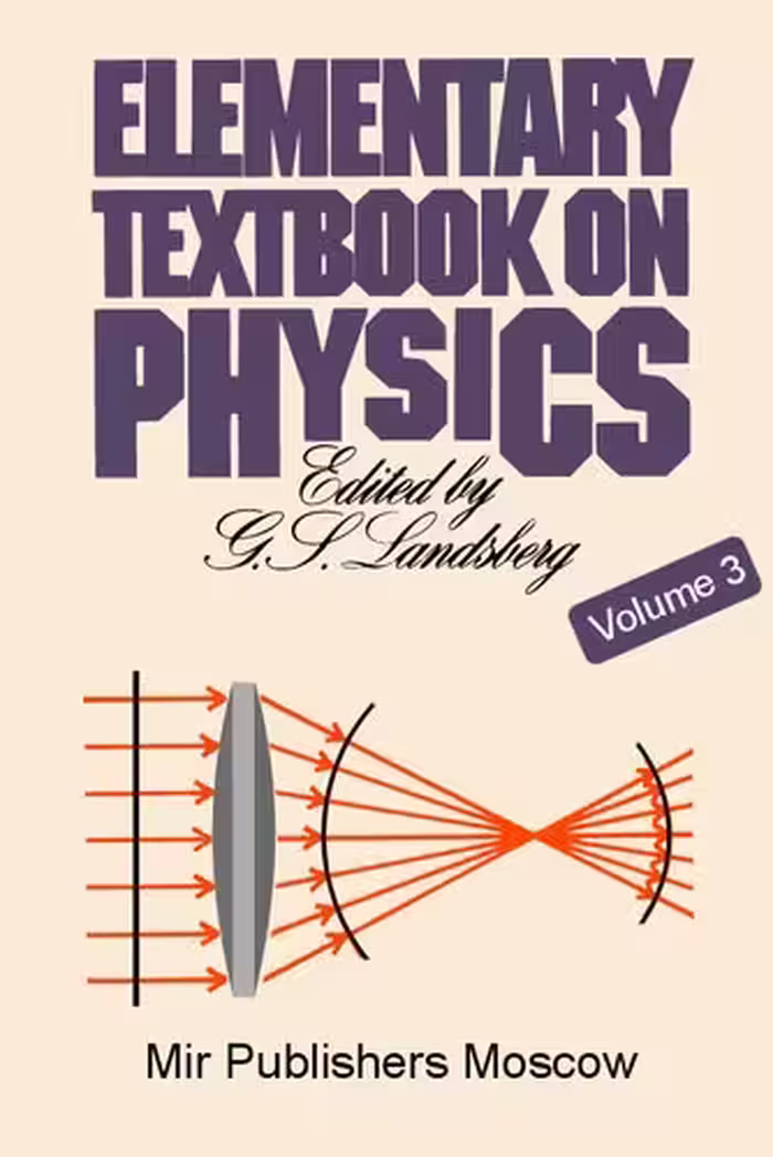 خرید و دانلود نسخه کامل کتاب Elementary Textbook on Physics: Oscillations and Waves, Optics, Atomic and Nuclear Physics