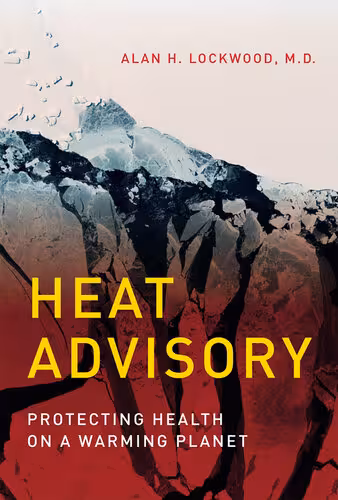 خرید و دانلود نسخه کامل کتاب Heat Advisory: Protecting Health on a Warming Planet