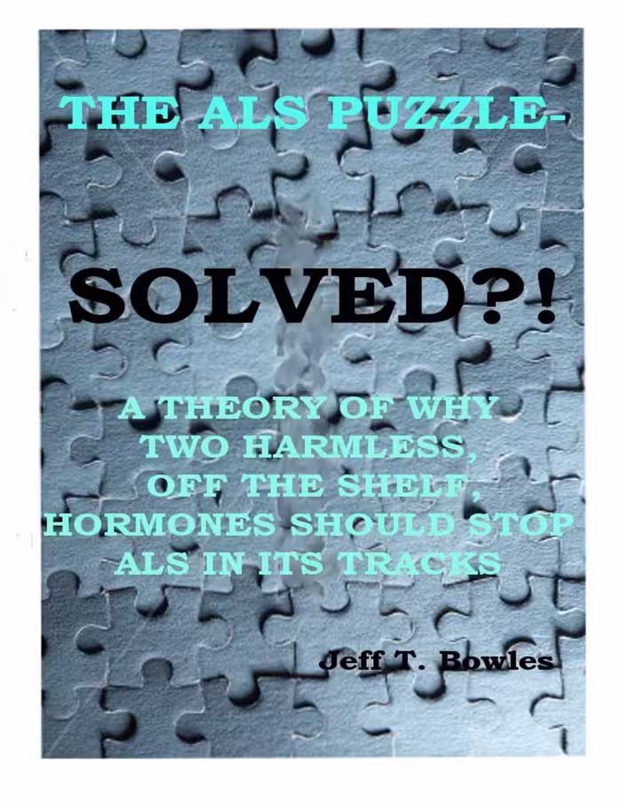 خرید و دانلود نسخه کامل کتاب THE ALS PUZZLE SOLVED? A THEORY OF WHY TWO HARMLESS OFF THE SHELF HORMONES SHOULD STOP ALS IN ITS TRACKS!