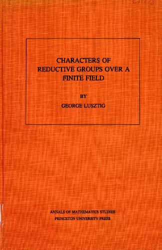 خرید و دانلود نسخه کامل کتاب Characters of Reductive Groups over a Finite Field