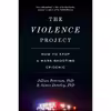 کتاب The Violence Project اثر Jillian Peterson and James Densley انتشارات Harry N. Abrams