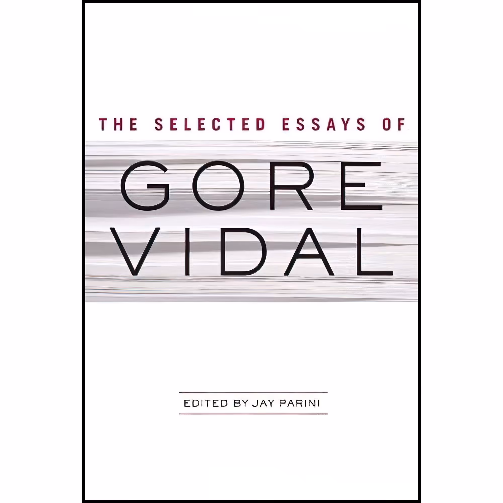 کتاب The Selected Essays of Gore Vidal اثر Gore Vidal and Jay Parini انتشارات Doubleday