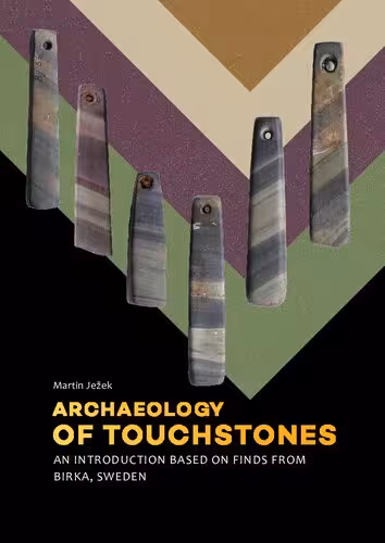 خرید و دانلود نسخه کامل کتاب Archaeology of Touchstones: An Introduction Based on Finds from Birka, Sweden