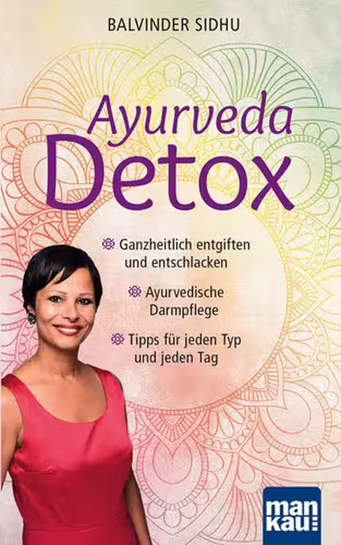 خرید و دانلود نسخه کامل کتاب Ayurveda Detox: Ganzheitlich entgiften und entschlacken / Ayurvedische Darmpflege / Tipps für jeden Typ und jeden Tag
