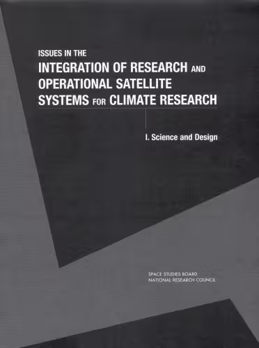 خرید و دانلود نسخه کامل کتاب Issues in the Integration of Research and Operationsl Satellite Systems for Climate Research: Science and Design (Compass Series (Washington, D.C.).)