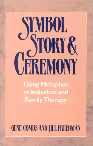 خرید و دانلود نسخه کامل کتاب Symbol, Story, and Ceremony: Using Metaphor in Individual and Family Therapy