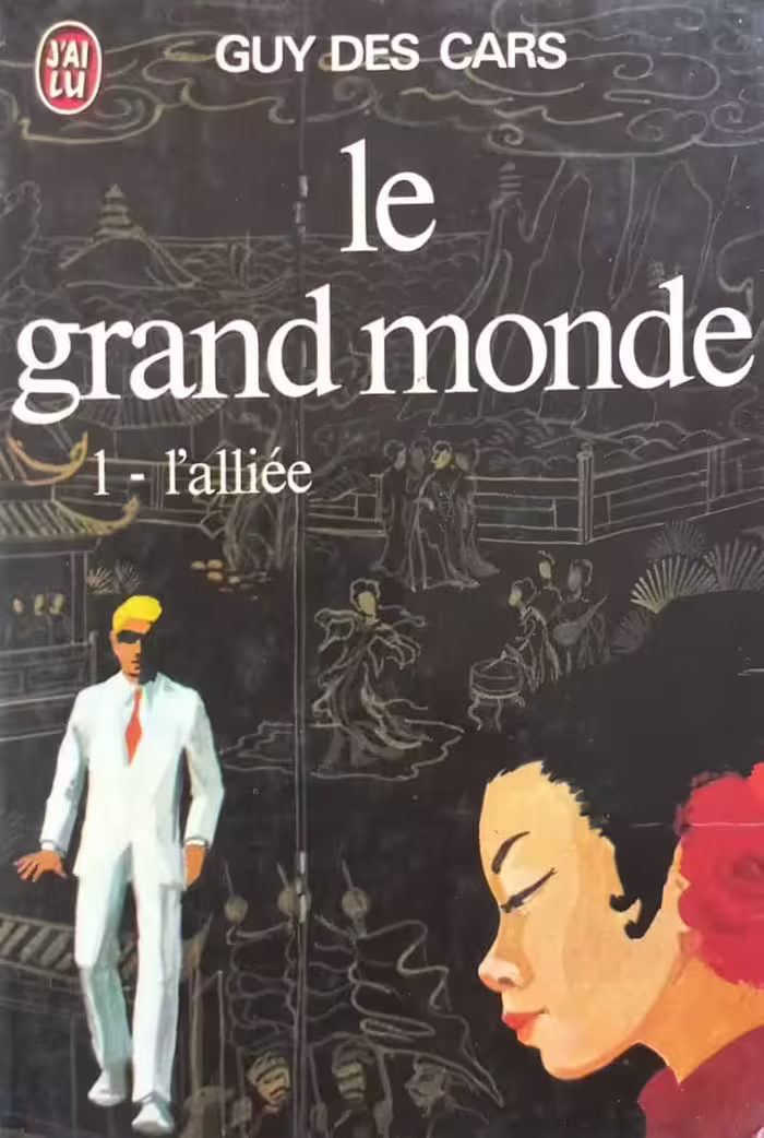 Le grand monde: 1. L'alliée | Guy des Cars