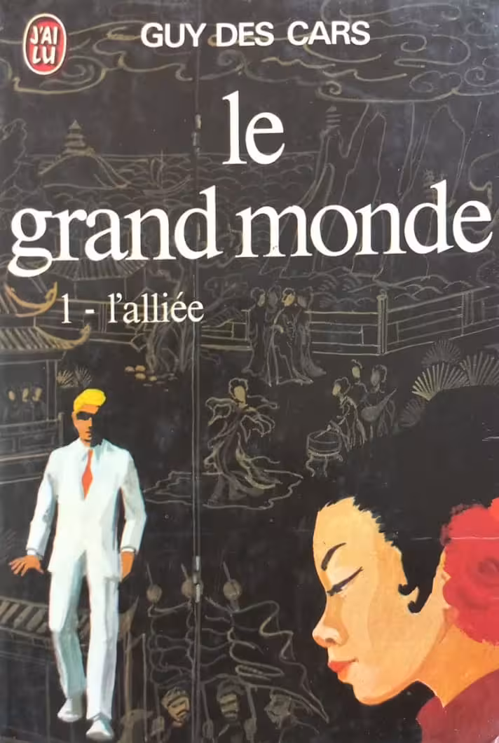 Le grand monde: 1. L'alliée | Guy des Cars